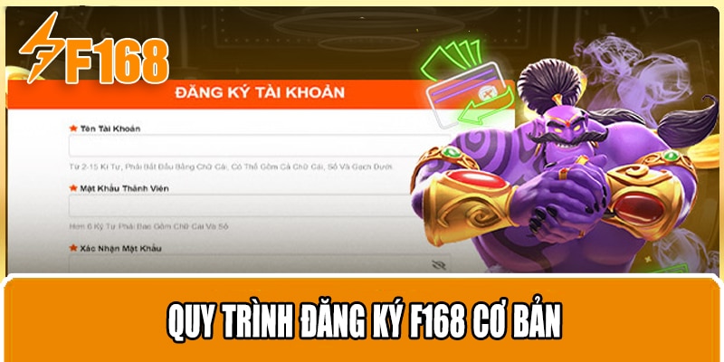 Quy Trình Đăng Ký F168 Cơ BẢn