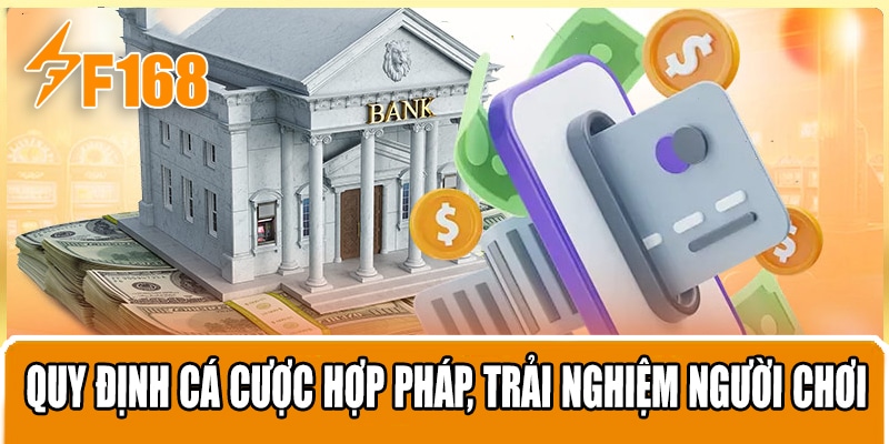 Quy định cá cược hợp pháp, trải nghiệm người chơi