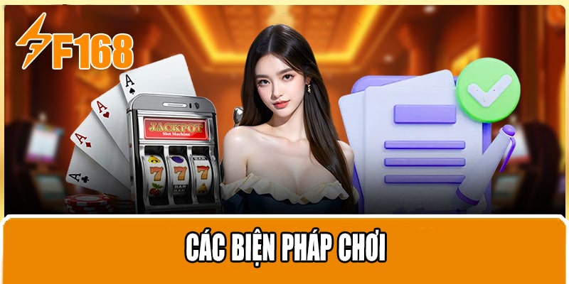 Các biện pháp chơi