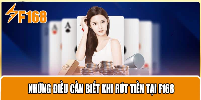 Những Điều Cần Biết Khi Rút Tiền Tại F168