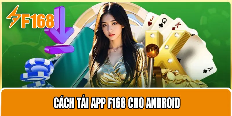 Cách tải app F168 cho Android