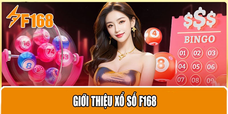 Giới Thiệu Xổ Số F168