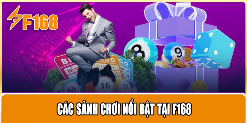 Các Sảnh Chơi Nổi Bật Tại F168