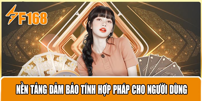 Nền tảng đảm bảo tính hợp pháp cho người dùng
