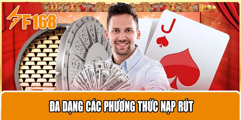 Đa dạng các phương thức nạp rút