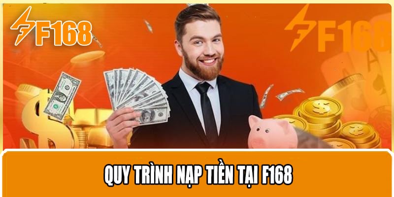 Quy Trình Nạp Tiền Tại F168