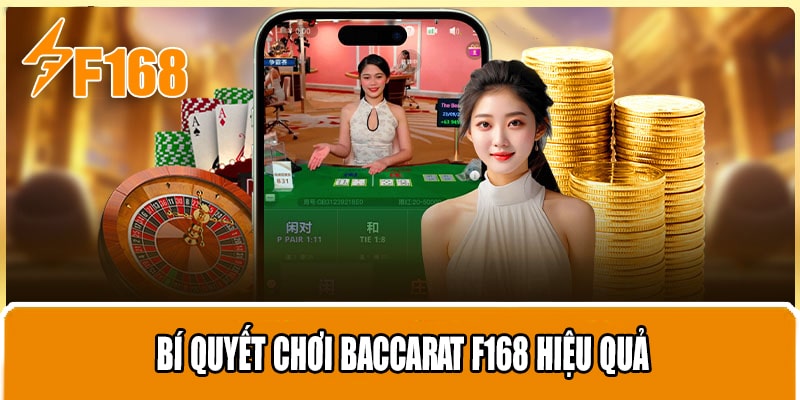 Bí Quyết Chơi Baccarat F168 Hiệu Quả