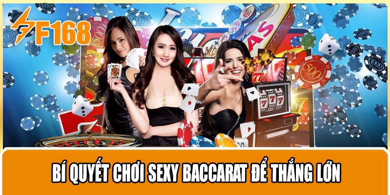 Bí quyết chơi Sexy Baccarat để thắng lớn