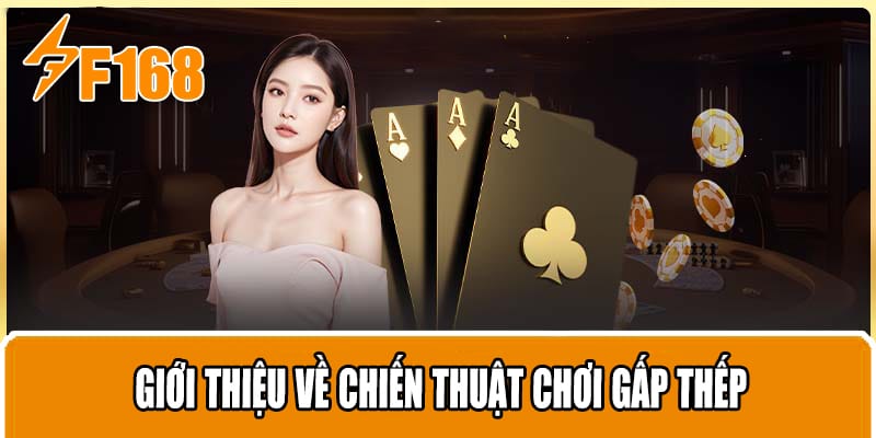 Giới thiệu về chiến thuật chơi gấp thếp
