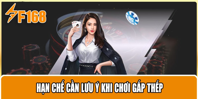 Hạn chế cần lưu ý khi chơi gấp thếp