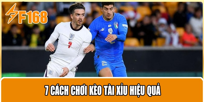 7 Cách Chơi Kèo Tài Xỉu Hiệu Quả