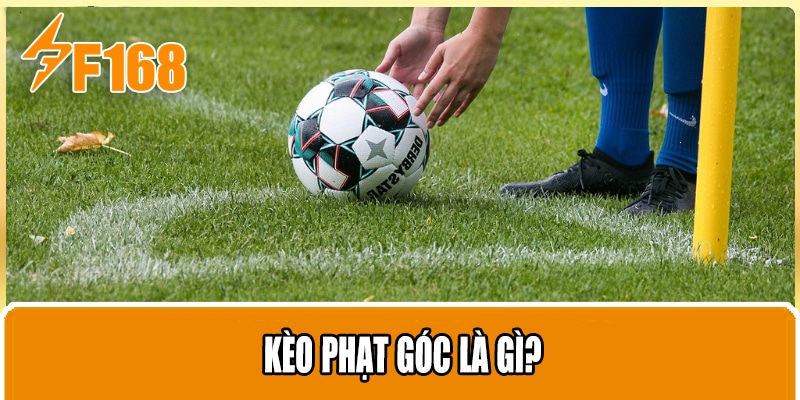 Kèo phạt góc là gì?
